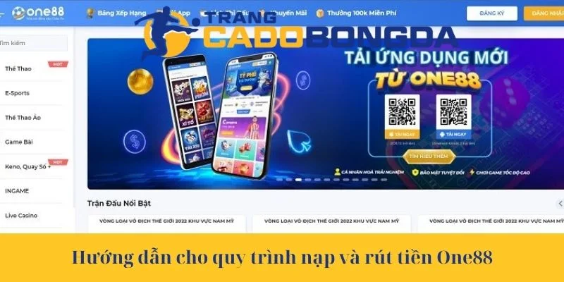 Hướng Dẫn Nạp/Rút Tiền One88: Cách Thực Hiện Đơn Giản