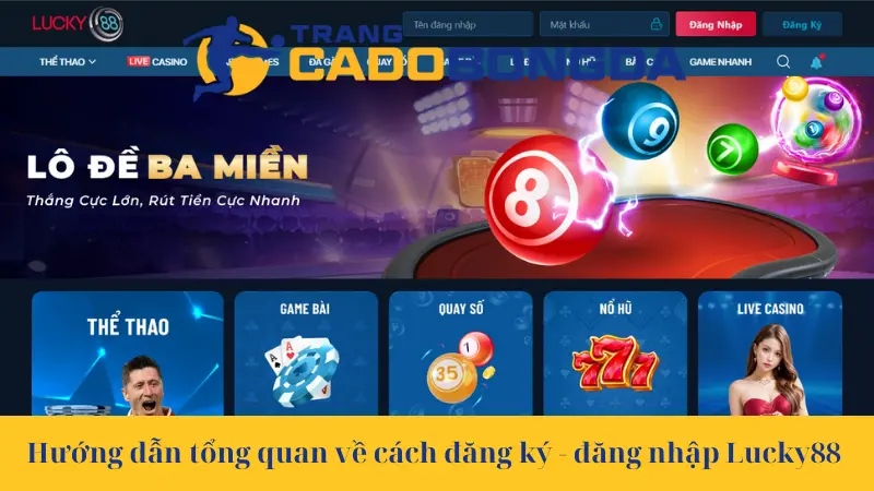 Hướng dẫn tổng quan về cách đăng ký - đăng nhập Lucky88