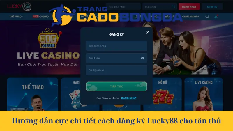 Hướng dẫn cực chi tiết cách đăng ký Lucky88 cho tân thủ