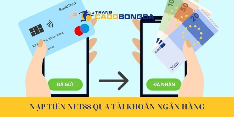 Hướng dẫn các bước nạp tiền qua tài khoản ngân hàng