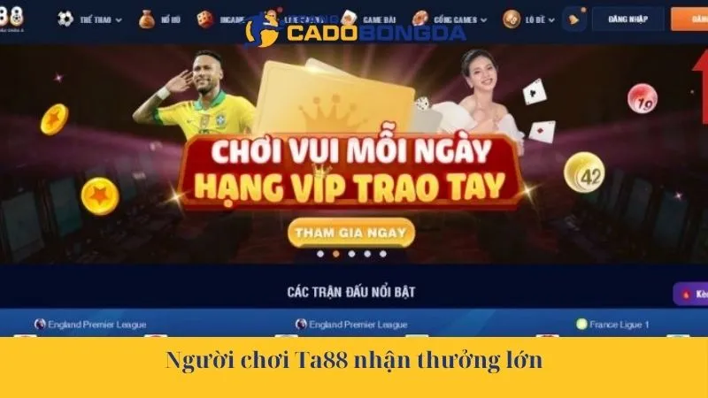 Người chơi Ta88 nhận thưởng lớn